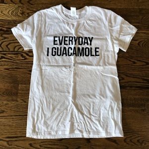 Everyday I Guacamole Humor Graphic T-shirt Top
